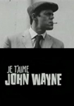 Je t'aime John Wayne